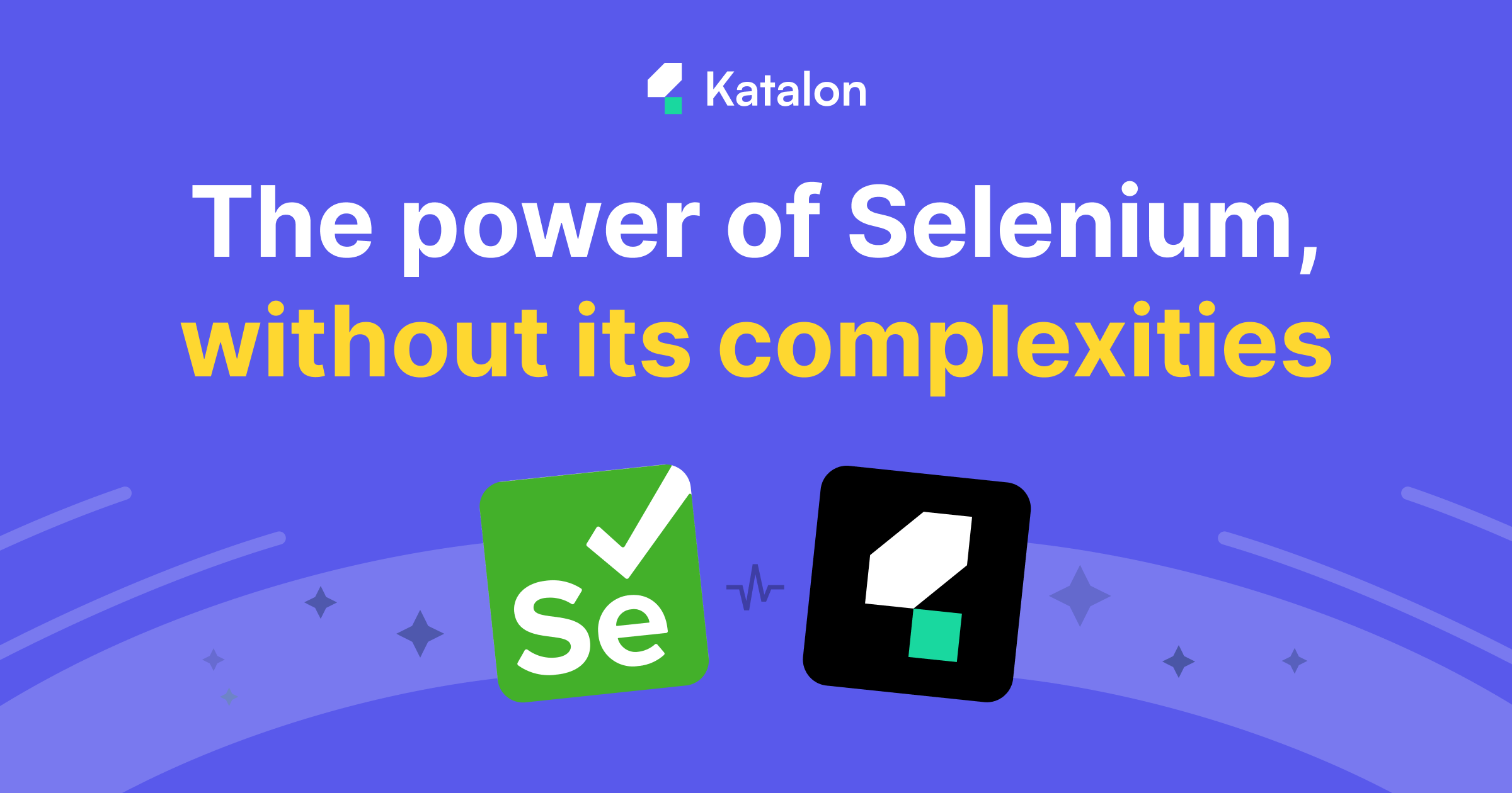 Katalon vs Selenium: Leverage Selenium Without its Limitations